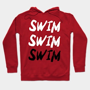 Swim, Swim, Swim, swimming design v3 Hoodie